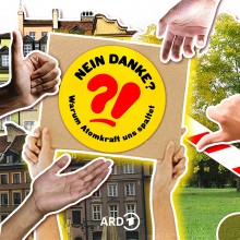 Sendungsbild zu 'NEIN DANKE? - Warum Atomkraft uns spaltet'