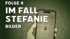 Im Fall Stefanie - Folge 4
