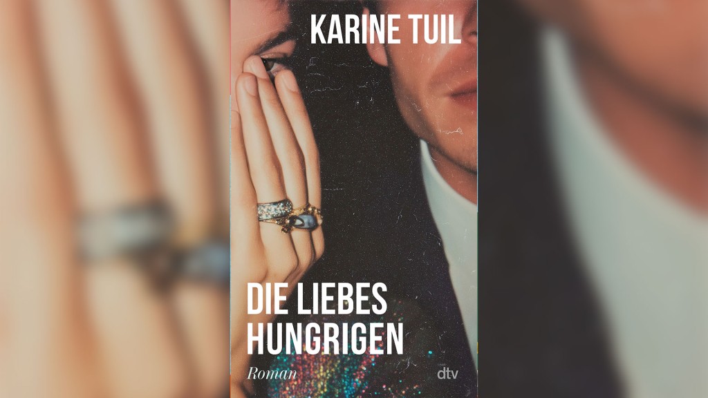 Buchcover: Karine Tuil - Die Liebeshungrigen