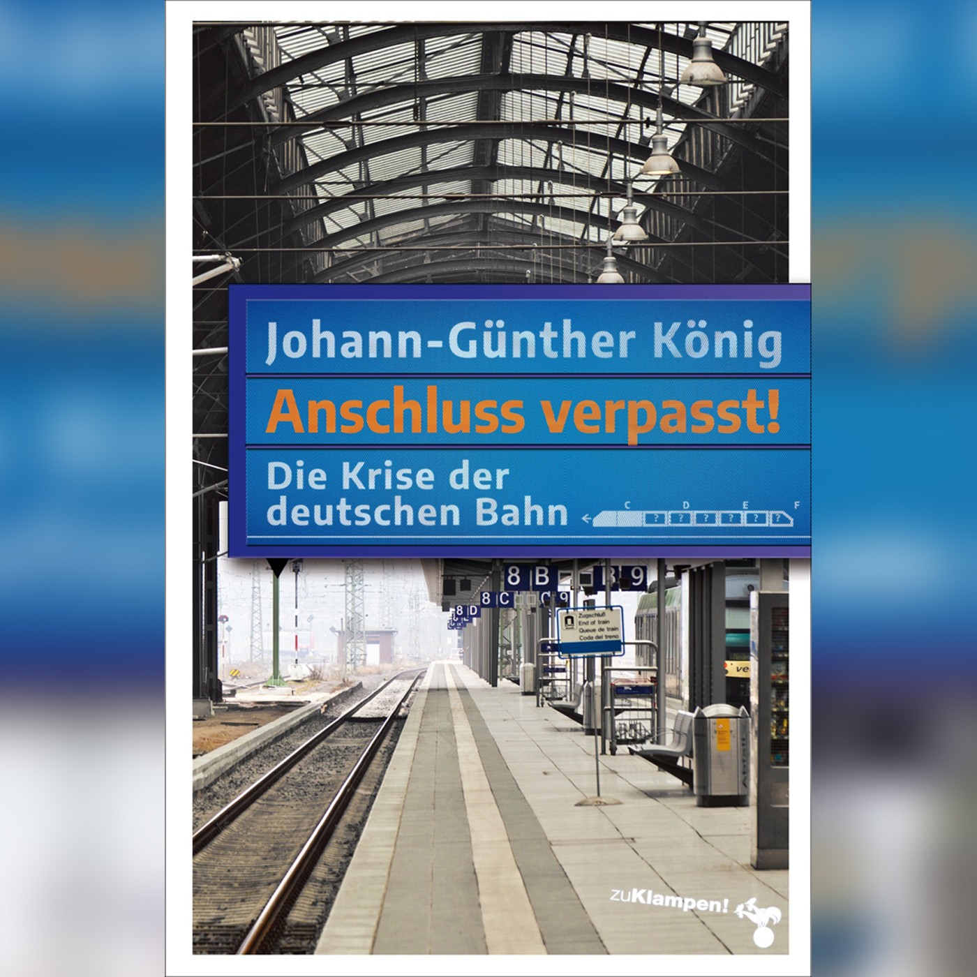 Johann-Günther König über die Krise der Bahn