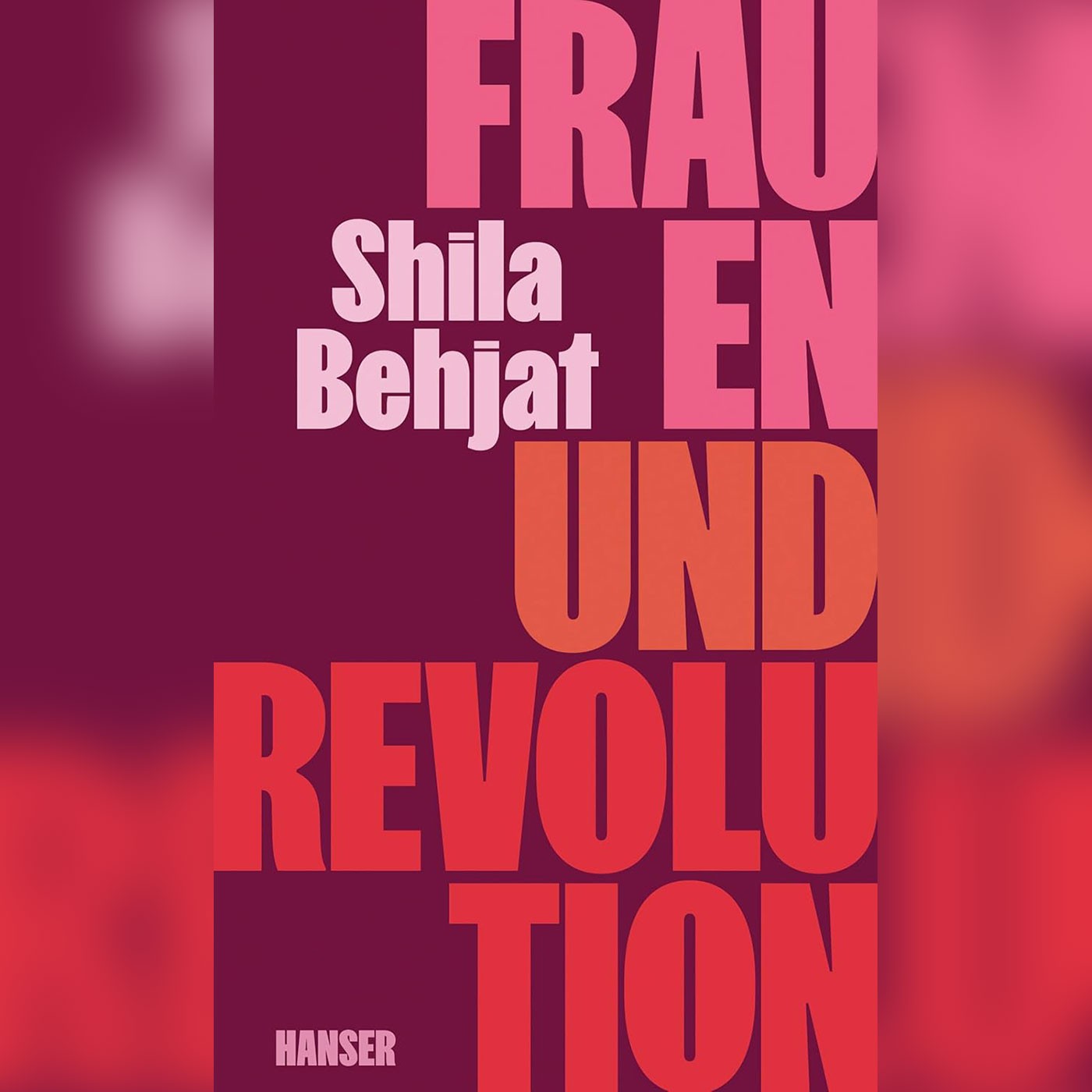 Ist die Revolution weiblich? Shila Behjat über mutige Frauen