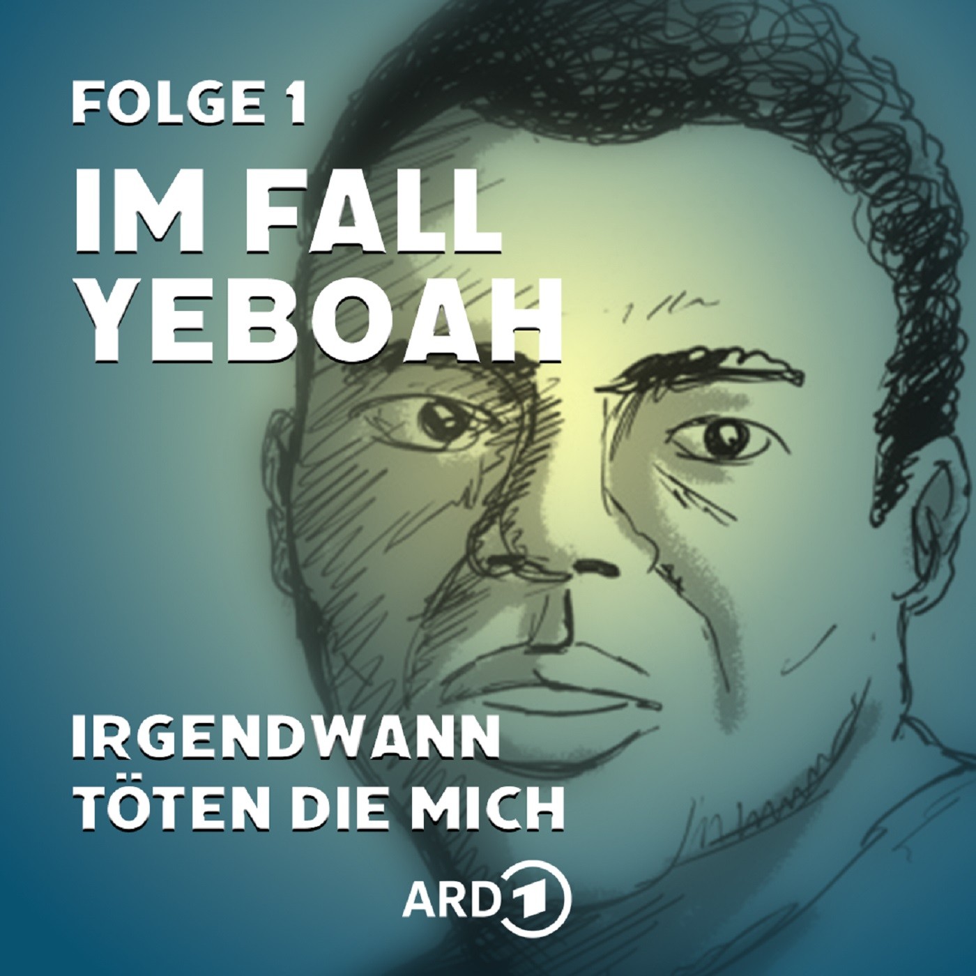 Im Fall Yeboah – Folge 1: Irgendwann töten die mich Im Fall Yeboah – Folge 1: Irgendwann töten die mich