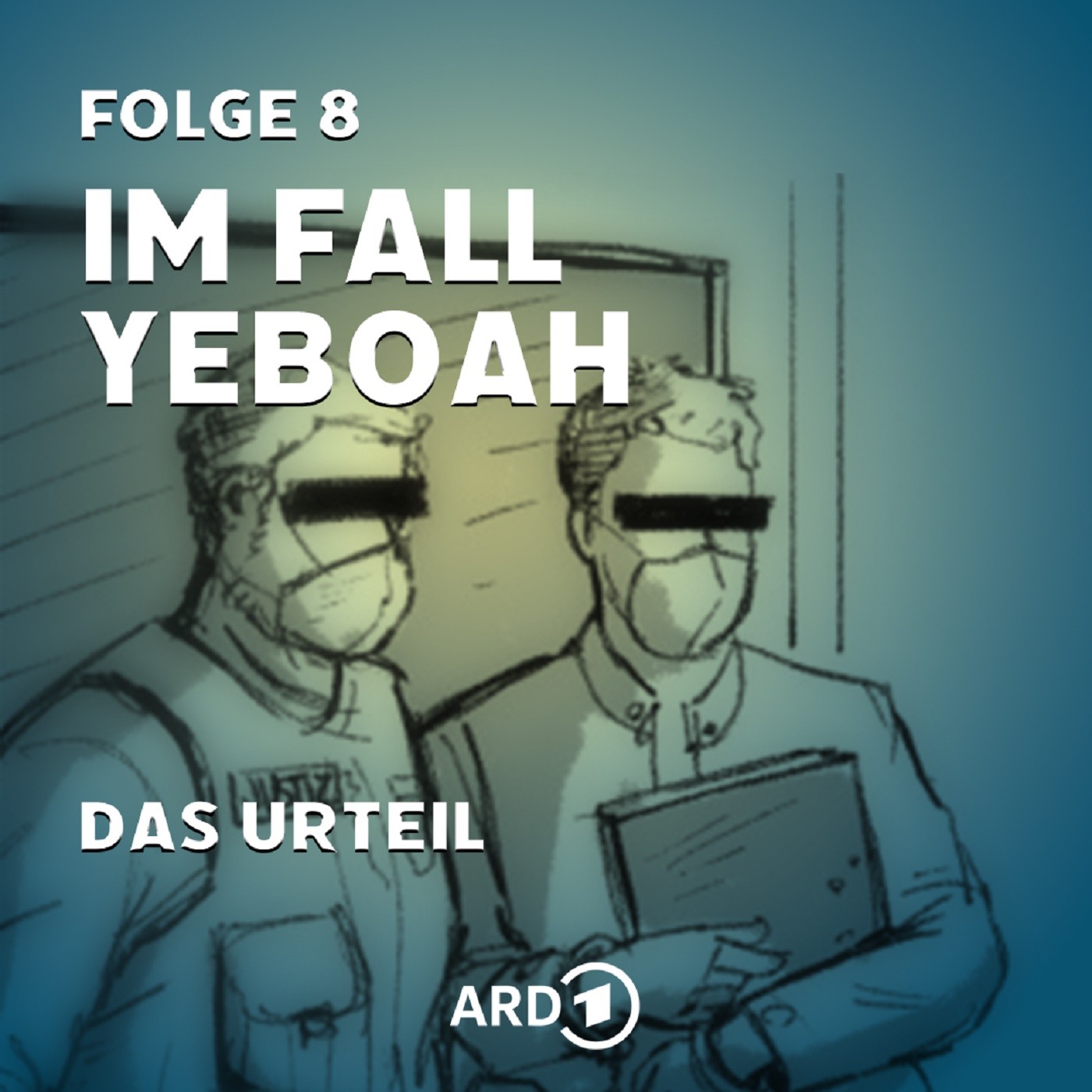 Im Fall Yeboah – Folge 8: Das Urteil Im Fall Yeboah – Folge 8: Das Urteil