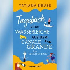 Tatjana Kruse - Tagebuch einer Wasserleiche aus dem Canale Grande